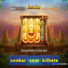 sonhar com bilhete de loteria livro dos sonhos